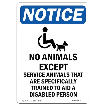 Signmission OSHA Notice Sign, 18" Height, Aluminum, No Animals Except Sign With Symbol, Portrait OS-NS-A-1218-V-14378
